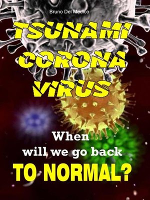 cover image of Tsunami Coronavirus. When Will We Go Back to Normal?